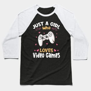 Just a Girl who Loves Video Games Baseball T-Shirt